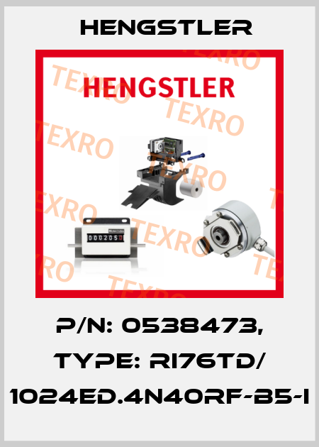 p/n: 0538473, Type: RI76TD/ 1024ED.4N40RF-B5-I Hengstler