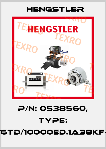 p/n: 0538560, Type: RI76TD/10000ED.1A38KF-K0 Hengstler