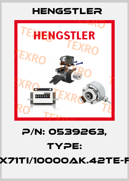 p/n: 0539263, Type: RX71TI/10000AK.42TE-F0 Hengstler
