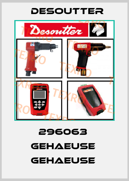 296063  GEHAEUSE  GEHAEUSE  Desoutter
