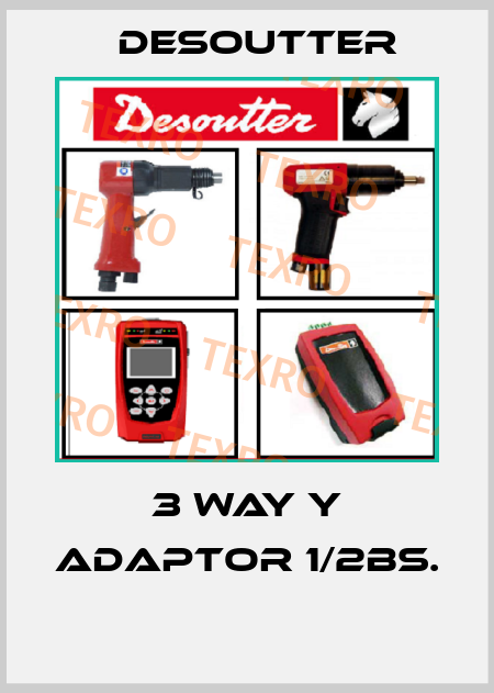 3 WAY Y ADAPTOR 1/2BS.  Desoutter