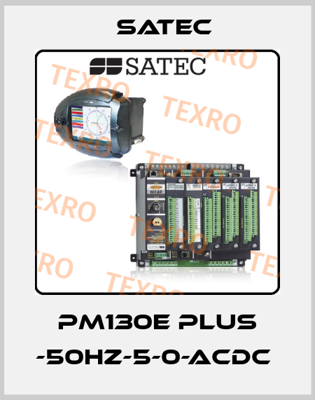 PM130E PLUS -50HZ-5-0-ACDC  Satec