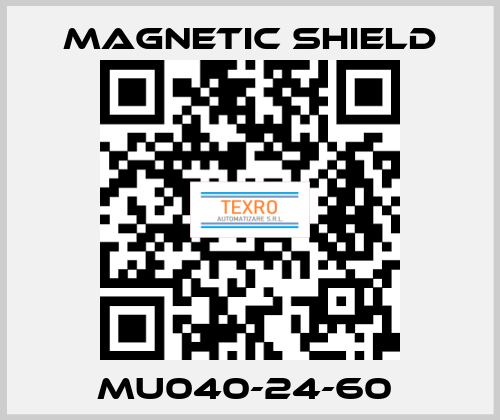 MU040-24-60  Magnetic Shield