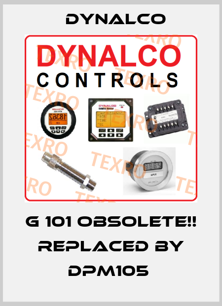  G 101 Obsolete!! Replaced by DPM105  Dynalco