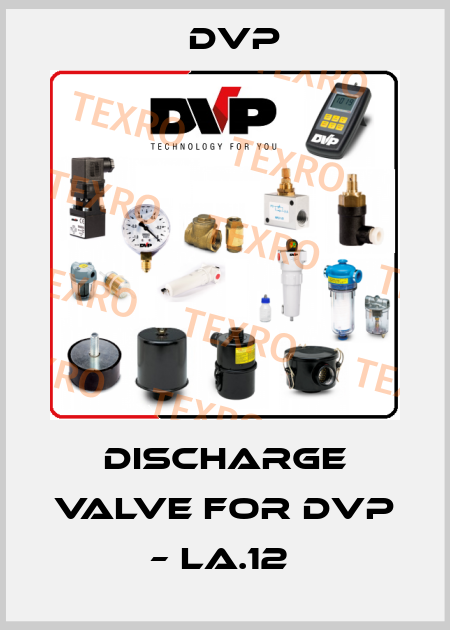 Discharge valve for DVP – LA.12  DVP