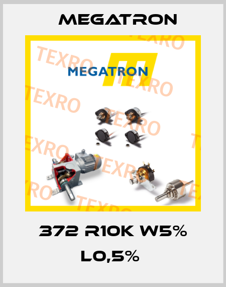 372 R10K W5% L0,5%  Megatron