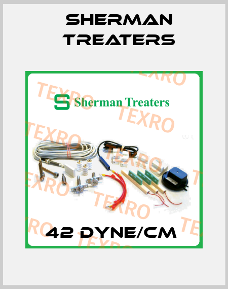 42 DYNE/CM  Sherman Treaters