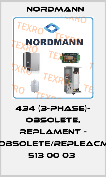 434 (3-PHASE)- OBSOLETE, REPLAMENT - 534obsolete/repleacment 513 00 03  Nordmann
