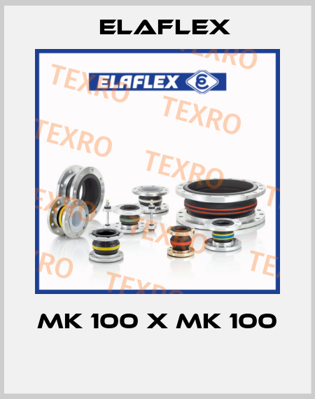 MK 100 x MK 100  Elaflex