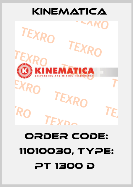Order Code: 11010030, Type: PT 1300 D  Kinematica