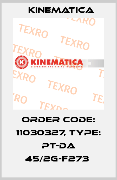 Order Code: 11030327, Type: PT-DA 45/2G-F273  Kinematica