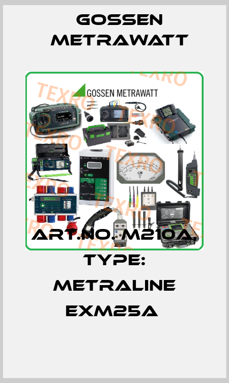 Art.No. M210A, Type: METRALINE EXM25A  Gossen Metrawatt