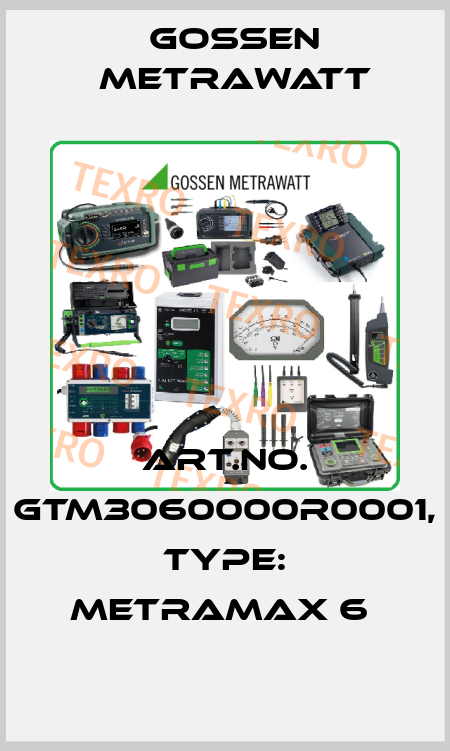Art.No. GTM3060000R0001, Type: METRAmax 6  Gossen Metrawatt