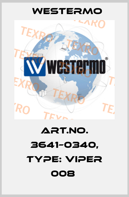 Art.No. 3641–0340, Type: Viper 008  Westermo