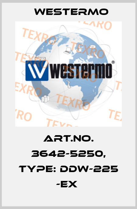 Art.No. 3642-5250, Type: DDW-225 -EX  Westermo