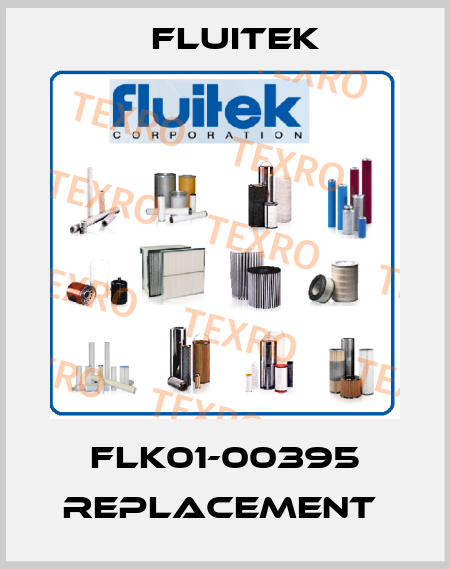  FLK01-00395 replacement  FLUITEK