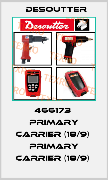 466173  PRIMARY CARRIER (18/9)  PRIMARY CARRIER (18/9)  Desoutter