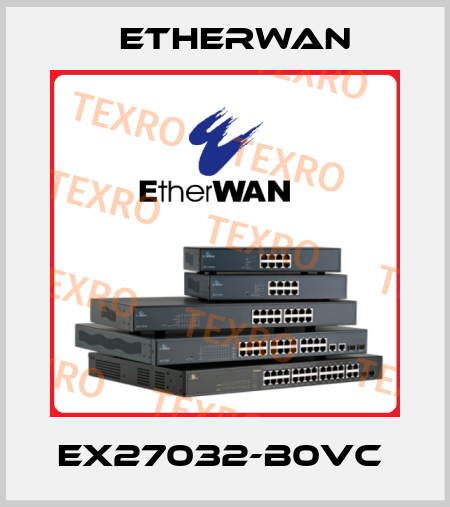EX27032-B0VC  Etherwan