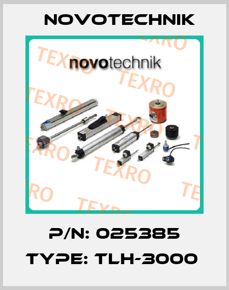 P/N: 025385 Type: TLH-3000  Novotechnik