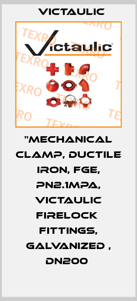 "Mechanical Clamp, Ductile Iron, FGE, PN2.1MPa, Victaulic Firelock  Fittings, Galvanized , DN200  Victaulic