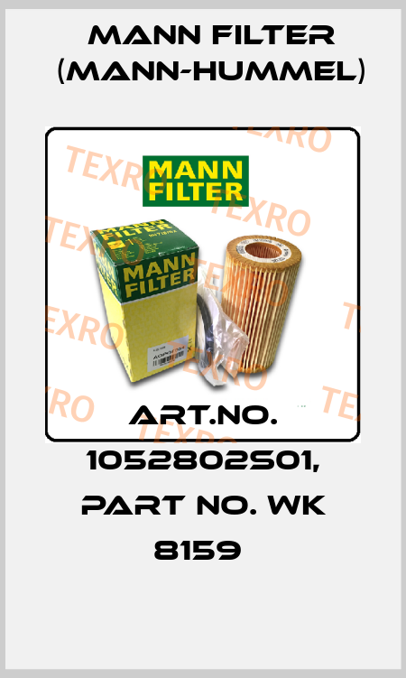 Art.No. 1052802S01, Part No. WK 8159  Mann Filter (Mann-Hummel)