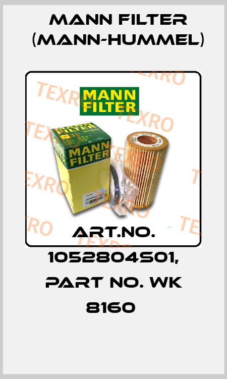 Art.No. 1052804S01, Part No. WK 8160  Mann Filter (Mann-Hummel)