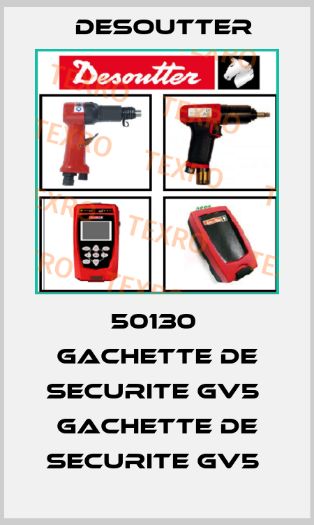 50130  GACHETTE DE SECURITE GV5  GACHETTE DE SECURITE GV5  Desoutter
