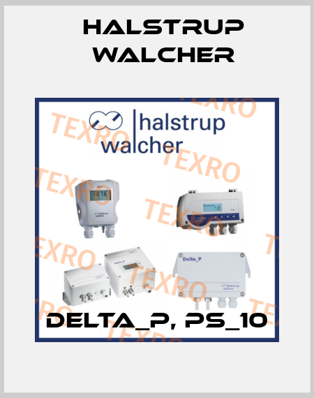 Delta_P, PS_10 Halstrup Walcher