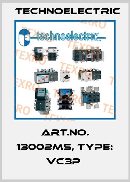 Art.No. 13002MS, Type: VC3P  Technoelectric