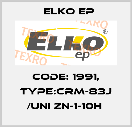 Code: 1991, Type:CRM-83J /UNI ZN-1-10h  Elko EP