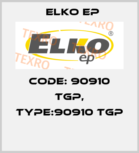 Code: 90910 TGP, Type:90910 TGP  Elko EP