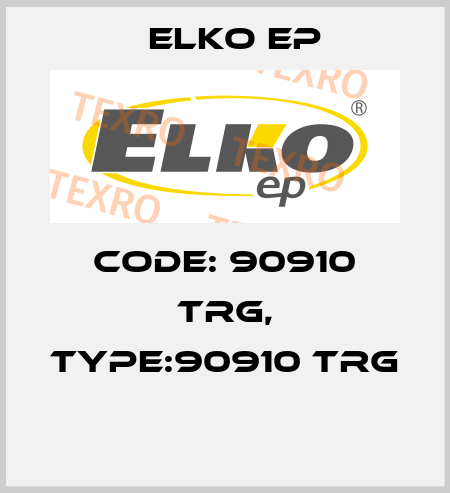 Code: 90910 TRG, Type:90910 TRG  Elko EP