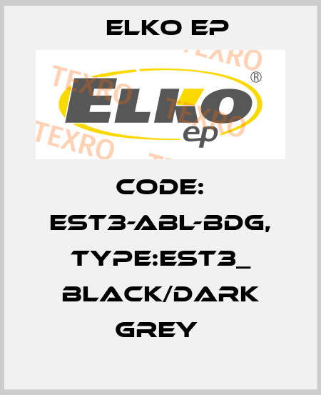 Code: EST3-ABL-BDG, Type:EST3_ black/dark grey  Elko EP
