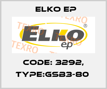 Code: 3292, Type:GSB3-80  Elko EP