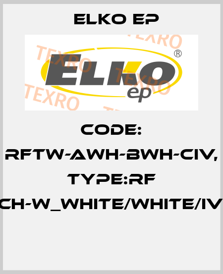 Code: RFTW-AWH-BWH-CIV, Type:RF Touch-W_white/white/ivory  Elko EP
