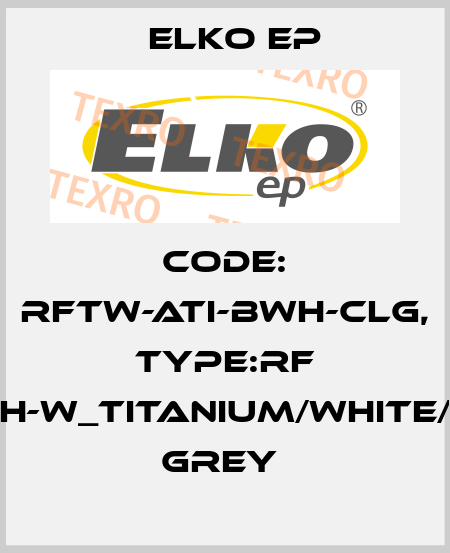 Code: RFTW-ATI-BWH-CLG, Type:RF Touch-W_titanium/white/light grey  Elko EP
