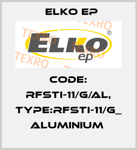 Code: RFSTI-11/G/AL, Type:RFSTI-11/G_ aluminium  Elko EP