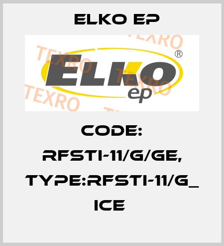 Code: RFSTI-11/G/GE, Type:RFSTI-11/G_ ice  Elko EP