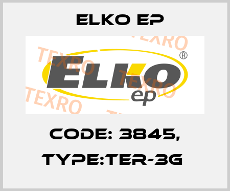 Code: 3845, Type:TER-3G  Elko EP
