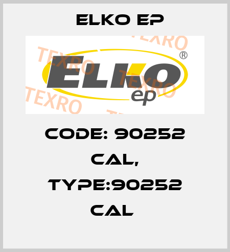 Code: 90252 CAL, Type:90252 CAL  Elko EP