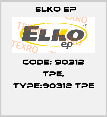 Code: 90312 TPE, Type:90312 TPE  Elko EP