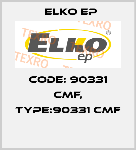 Code: 90331 CMF, Type:90331 CMF  Elko EP