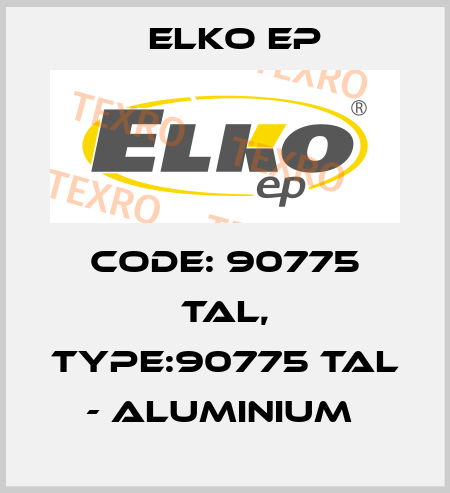 Code: 90775 TAL, Type:90775 TAL - aluminium  Elko EP