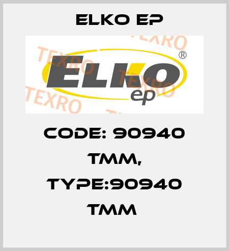 Code: 90940 TMM, Type:90940 TMM  Elko EP