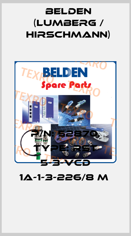 P/N: 52870, Type: RST 5-3-VCD 1A-1-3-226/8 M  Belden (Lumberg / Hirschmann)