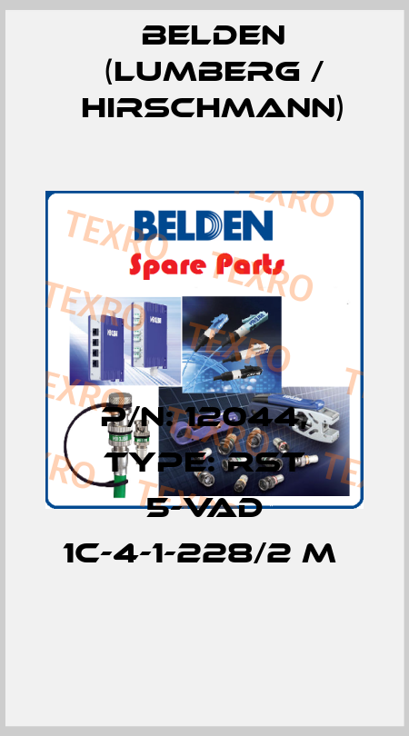 P/N: 12044, Type: RST 5-VAD 1C-4-1-228/2 M  Belden (Lumberg / Hirschmann)