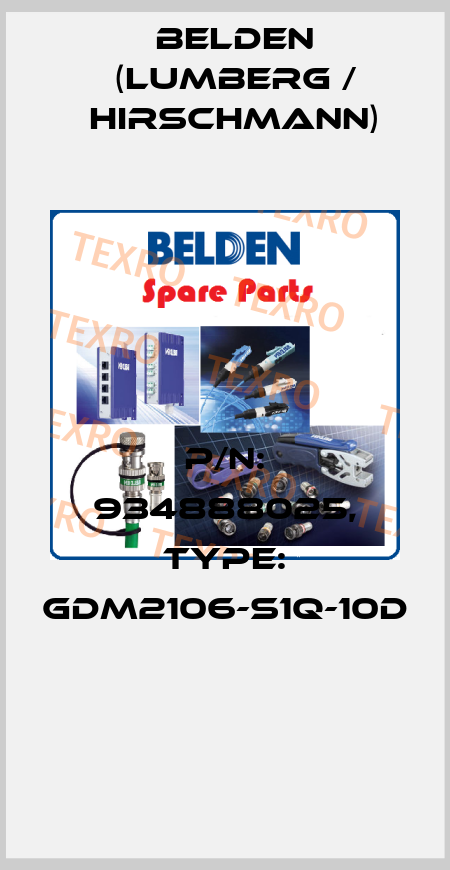 P/N: 934888025, Type: GDM2106-S1Q-10D  Belden (Lumberg / Hirschmann)
