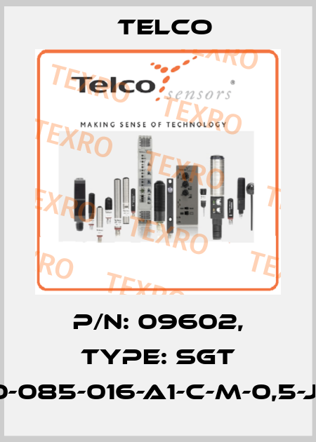 p/n: 09602, Type: SGT 10-085-016-A1-C-M-0,5-J5 Telco