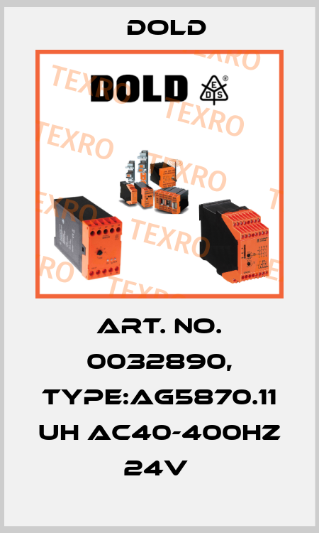 Art. No. 0032890, Type:AG5870.11 UH AC40-400HZ 24V  Dold