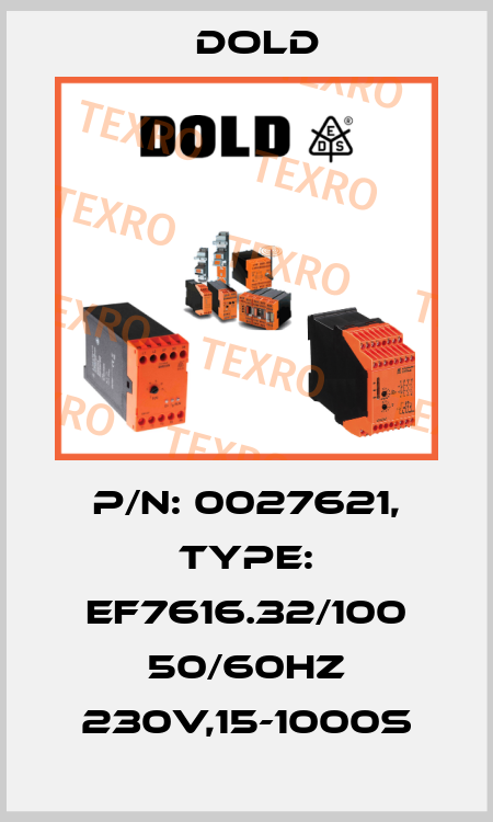 p/n: 0027621, Type: EF7616.32/100 50/60HZ 230V,15-1000S Dold